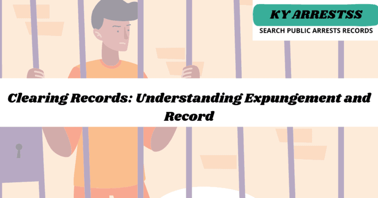 Clearing Records: Understanding Expungement and Record