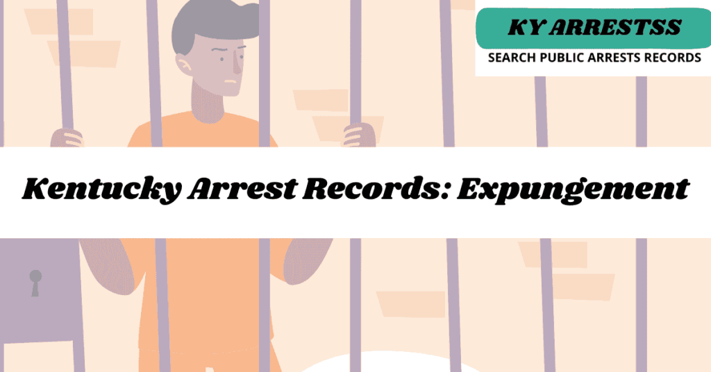 Kentucky Arrest Records: Expungement