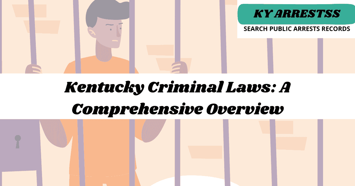 Kentucky Criminal Laws A Comprehensive Overview 2