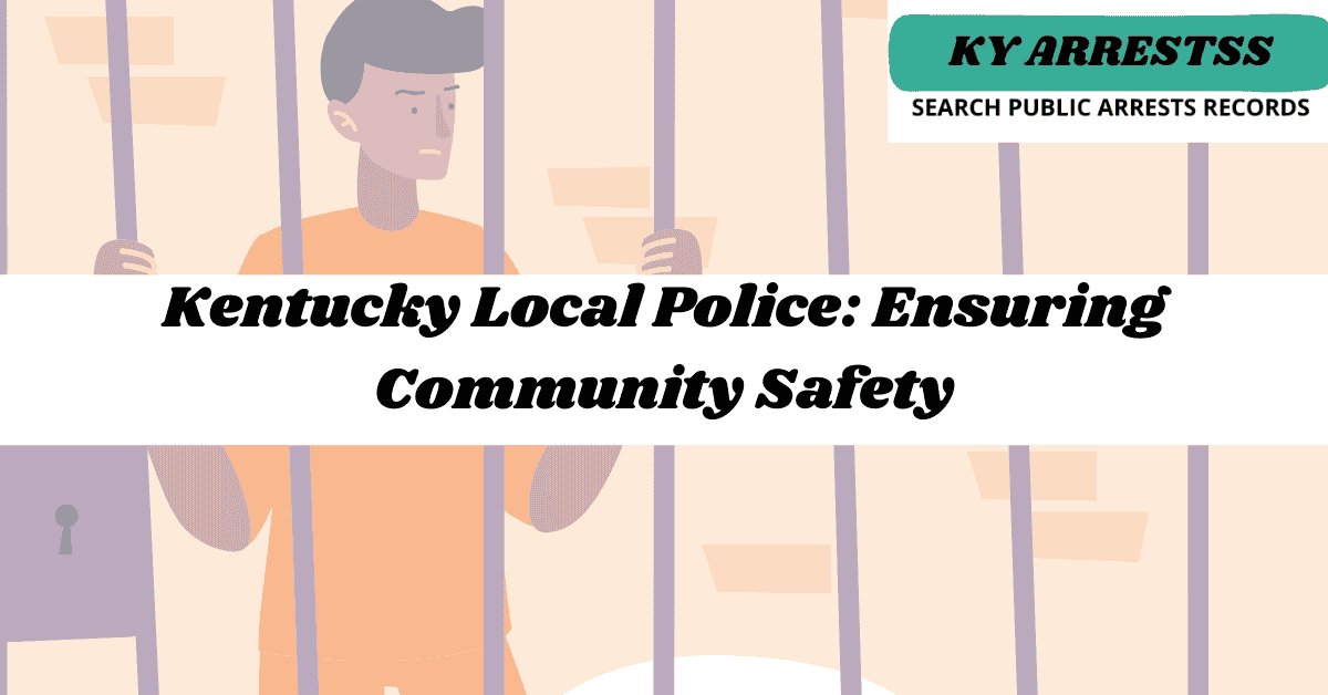 Kentucky Local Police Ensuring Community Safety 2