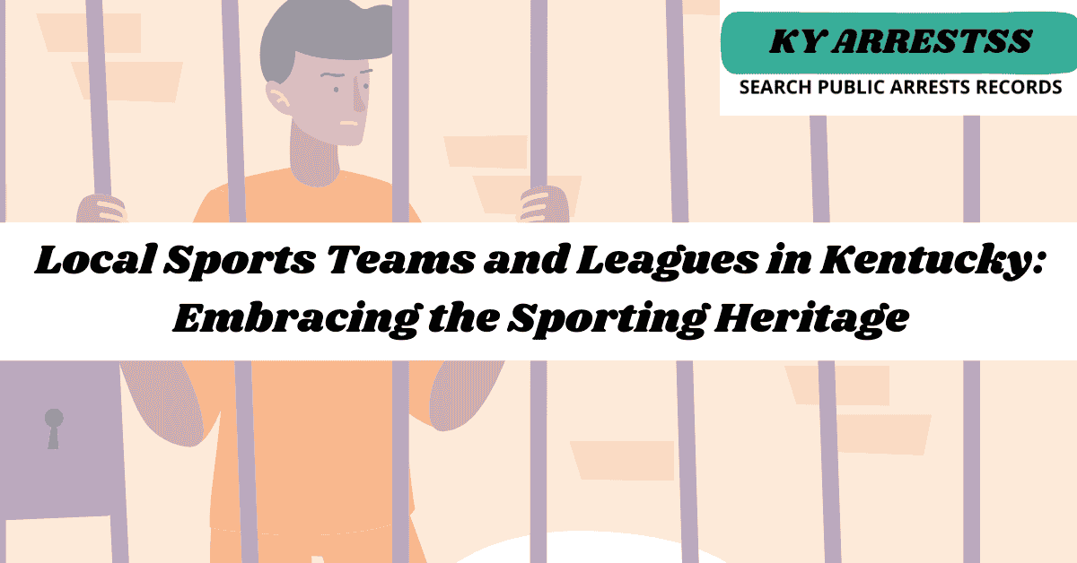 Local Sports Teams and Leagues in Kentucky Embracing the Sporting Heritage 2